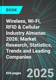 Wireless, Wi-Fi, RFID & Cellular Industry Almanac 2026: Market Research, Statistics, Trends and Leading Companies- Product Image