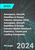 Aerospace, Aircraft, Satellites & Drones Industry Almanac 2025: Aerospace, Aircraft, Satellites & Drones Industry Market Research, Statistics, Trends and Leading Companies- Product Image