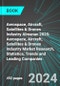 Aerospace, Aircraft, Satellites & Drones Industry Almanac 2025: Aerospace, Aircraft, Satellites & Drones Industry Market Research, Statistics, Trends and Leading Companies - Product Image