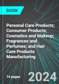 Personal Care Products; Consumer Products; Cosmetics and Makeup; Fragrances and Perfumes; and Hair Care Products Manufacturing (U.S.): Analytics, Extensive Financial Benchmarks, Metrics and Revenue Forecasts to 2030, NAIC 325620- Product Image