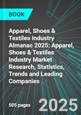 Apparel, Shoes & Textiles Industry Almanac 2025: Apparel, Shoes & Textiles Industry Market Research, Statistics, Trends and Leading Companies- Product Image
