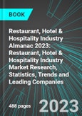 Restaurant, Hotel & Hospitality Industry Almanac 2023: Restaurant, Hotel & Hospitality Industry Market Research, Statistics, Trends and Leading Companies- Product Image