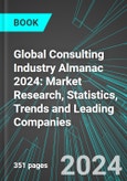 Global Consulting Industry Almanac 2024: Market Research, Statistics, Trends and Leading Companies- Product Image