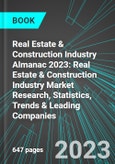 Real Estate & Construction Industry Almanac 2023: Real Estate & Construction Industry Market Research, Statistics, Trends & Leading Companies- Product Image