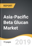 Asia-Pacific Beta Glucan Market 2019-2027- Product Image
