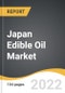 Japan Edible Oil Market 2023-2028 - Product Image