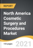 North America Cosmetic Surgery and Procedures Market 2021-2028- Product Image