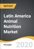 Latin America Animal Nutrition Market 2019-2028- Product Image