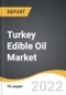Turkey Edible Oil Market 2019-2025 - Product Image