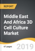 Middle East And Africa 3D Cell Culture Market 2019-2027- Product Image