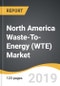North America Waste-To-Energy (WTE) Market 2019-2027 - Product Thumbnail Image