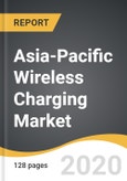 Asia-Pacific Wireless Charging Market 2019-2028- Product Image