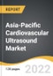 Asia-Pacific Cardiovascular Ultrasound Market 2022-2028 - Product Image