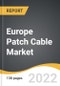 Europe Patch Cable Market 2022-2028 - Product Image