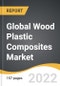Global Wood Plastic Composites Market 2022-2028 - Product Thumbnail Image
