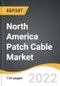 North America Patch Cable Market 2022-2028 - Product Thumbnail Image