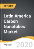 Latin America Carbon Nanotubes Market 2019-2028- Product Image