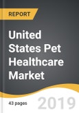 United States Pet Healthcare Market 2019-2025- Product Image