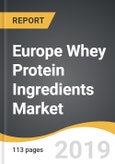 Europe Whey Protein Ingredients Market 2019-2027- Product Image