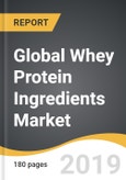 Global Whey Protein Ingredients Market 2019-2027- Product Image