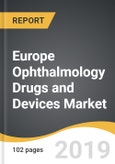 Europe Ophthalmology Drugs and Devices Market 2019-2027- Product Image