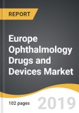 Europe Ophthalmology Drugs and Devices Market 2019-2027- Product Image