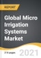 Global Micro Irrigation Systems Market 2021-2028 - Product Thumbnail Image