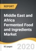 Middle East and Africa Fermented Food and Ingredients Market 2019-2027- Product Image