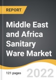 Middle East and Africa Sanitary Ware Market 2022-2028- Product Image