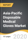 Asia-Pacific Disposable Medical Gloves Market 2019-2028- Product Image