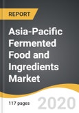 Asia-Pacific Fermented Food and Ingredients Market 2019-2027- Product Image