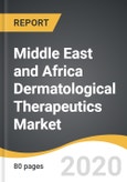 Middle East and Africa Dermatological Therapeutics Market 2019-2028- Product Image