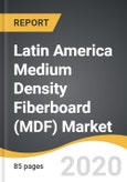 Latin America Medium Density Fiberboard (MDF) Market 2019-2028- Product Image