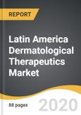 Latin America Dermatological Therapeutics Market 2019-2028- Product Image