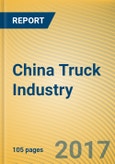 China Truck Industry Report, 2017-2021- Product Image
