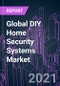 Global DIY Home Security Systems Market 2021-2027 by Component, Product Offering, Sales Channel, and Region: Growth Opportunity and Business Strategy - Product Thumbnail Image