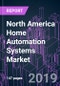 North America Home Automation Systems Market by System Component, Software Algorithm, Product, Service Type, Technology, and Country 2014-2025: Growth Opportunity and Business Strategy - Product Thumbnail Image