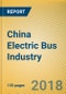 China Electric Bus Industry Report, 2018-2021 - Product Thumbnail Image