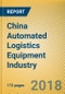 China Automated Logistics Equipment Industry Report, 2018-2022 - Product Thumbnail Image