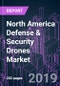 North America Defense & Security Drones Market by Subsystem, UAV Type, Technology, End-user, Application, Frame, Range, Propulsion, Endurance, MTOW, Launching Mode, and Country 2014-2025: Growth Opportunity and Business Strategy - Product Thumbnail Image