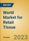 World Market for Retail Tissue - Product Thumbnail Image