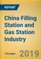 China Filling Station and Gas Station Industry Report, 2018-2025 - Product Thumbnail Image