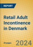 Retail Adult Incontinence in Denmark- Product Image