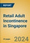 Retail Adult Incontinence in Singapore - Product Image