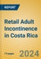 Retail Adult Incontinence in Costa Rica - Product Image