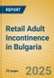 Retail Adult Incontinence in Bulgaria - Product Image