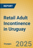 Retail Adult Incontinence in Uruguay- Product Image