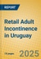 Retail Adult Incontinence in Uruguay - Product Image