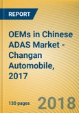OEMs in Chinese ADAS Market - Changan Automobile, 2017- Product Image