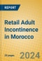 Retail Adult Incontinence in Morocco - Product Image